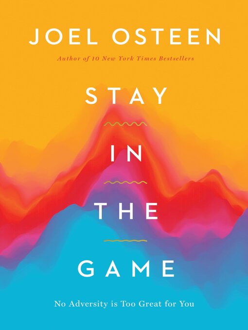 Title details for Stay in the Game by Joel Osteen - Available